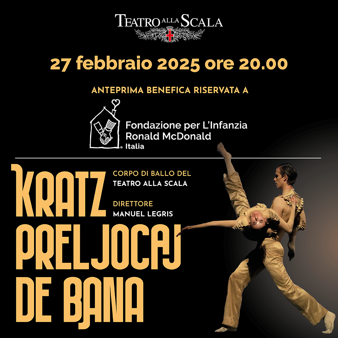 Serata di beneficenza con danza classica e contemporanea al Teatro alla Scala, a favore dei progetti della Fondazione per l'Infanzia Ronald McDonald, con performance di coreografi internazionali.